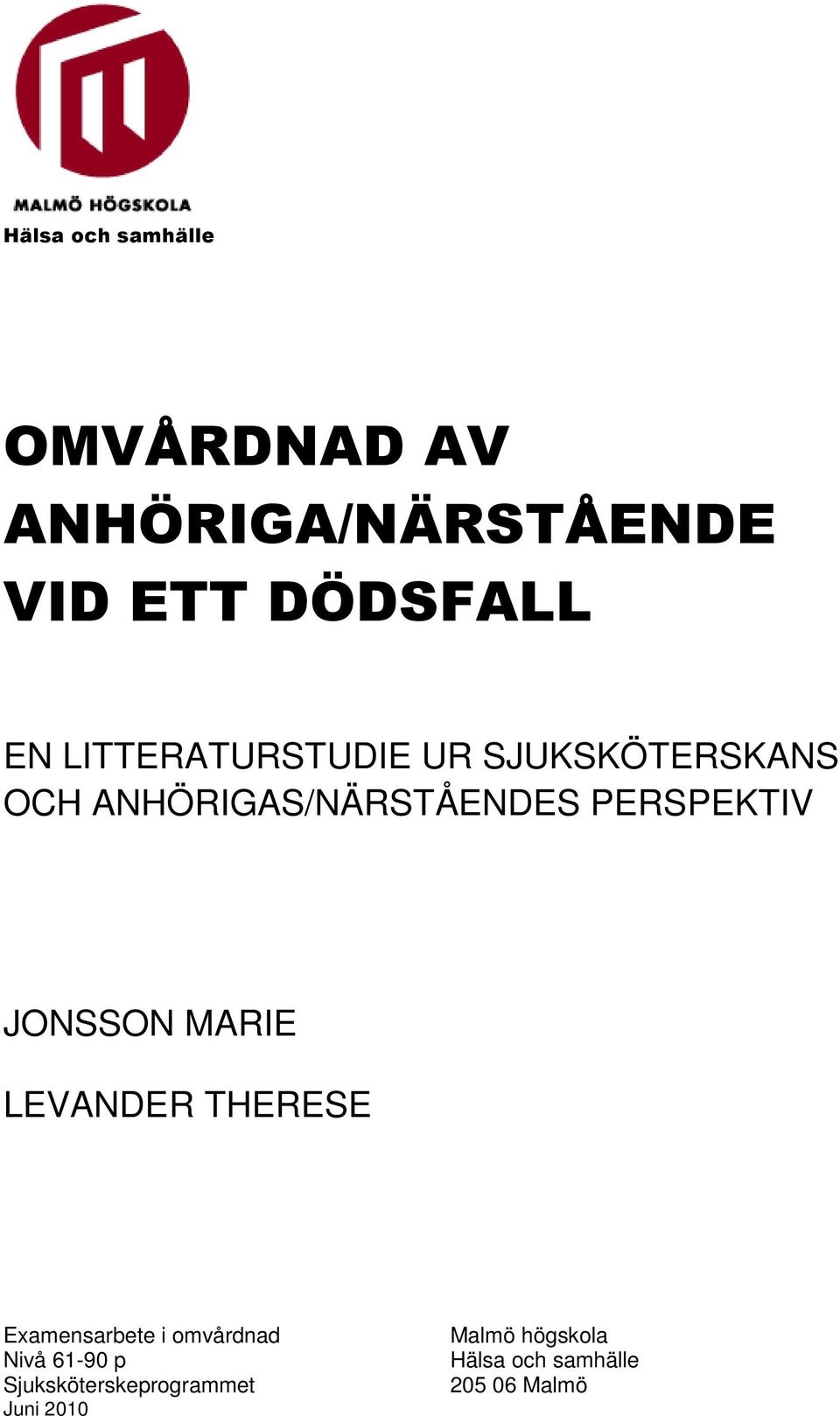 JONSSON MARIE LEVANDER THERESE Examensarbete i omvårdnad Nivå 61-90 p