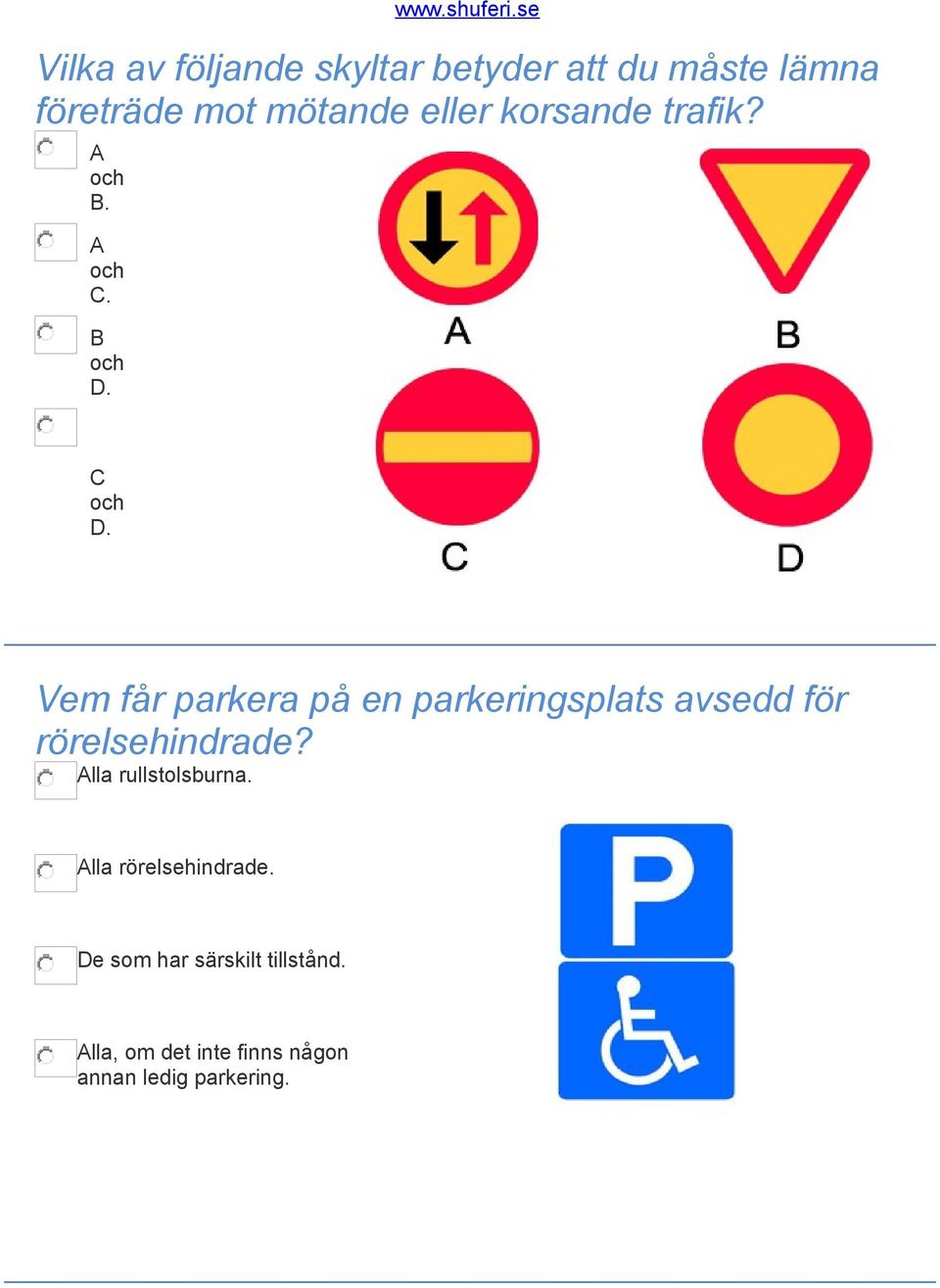 korsande trafik? A och B. A och C. B och D. C och D.