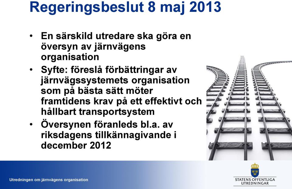 organisation som på bästa sätt möter framtidens krav på ett effektivt och