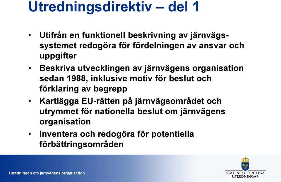 inklusive motiv för beslut och förklaring av begrepp Kartlägga EU-rätten på järnvägsområdet och