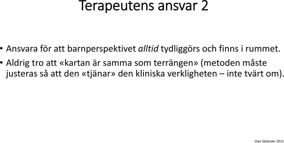 Aldrig tro att «kartan är samma som terrängen» (metoden