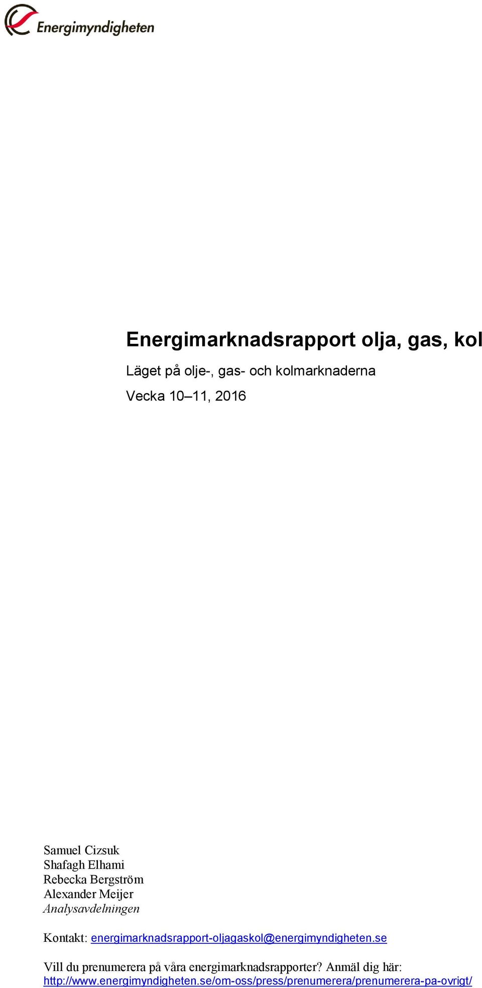 energimarknadsrapport-oljagaskol@energimyndigheten.