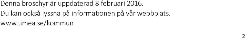 Du kan också lyssna på