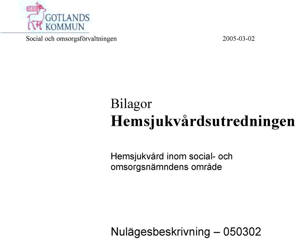 Hemsjukvårdsutredningen Hemsjukvård