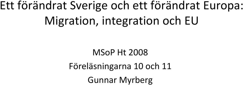 integration och EU MSoP Ht 2008