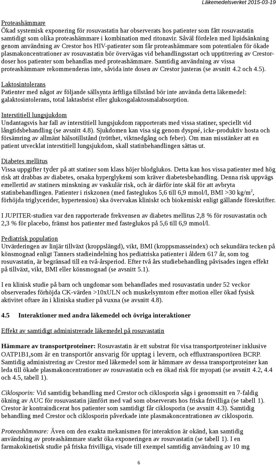 behandlingsstart och upptitrering av Crestordoser hos patienter som behandlas med proteashämmare.