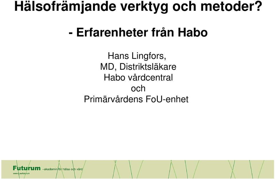 Lingfors, MD, Distriktsläkare Habo