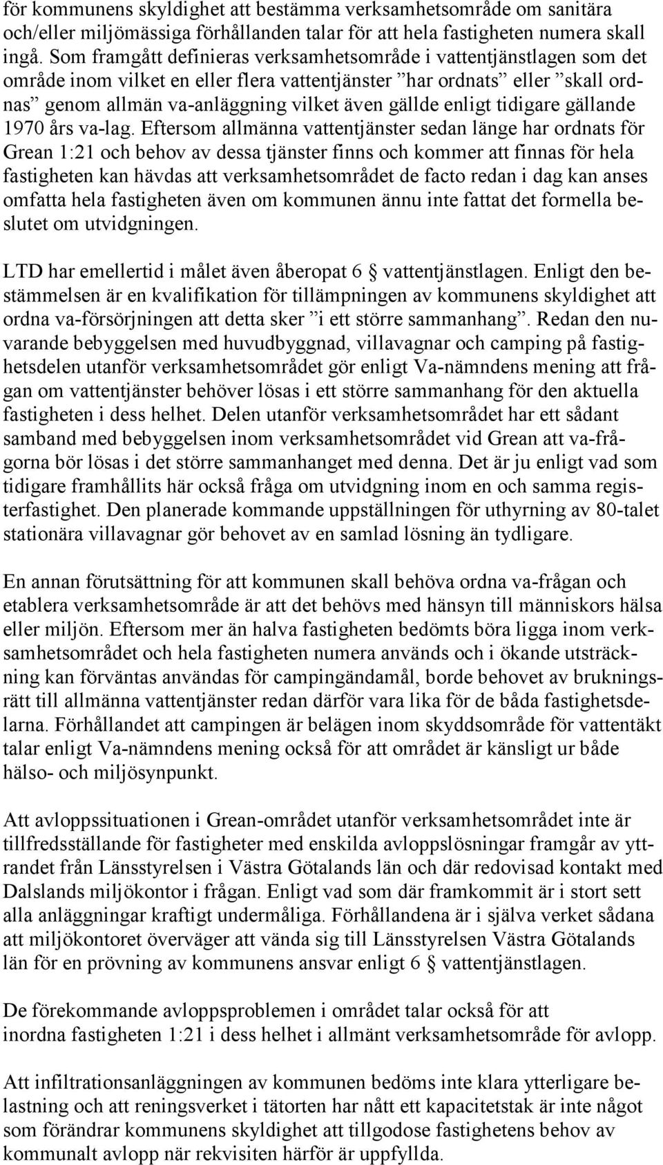 enligt tidigare gällande 1970 års va-lag.