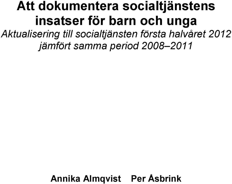 socialtjänsten första halvåret 2012