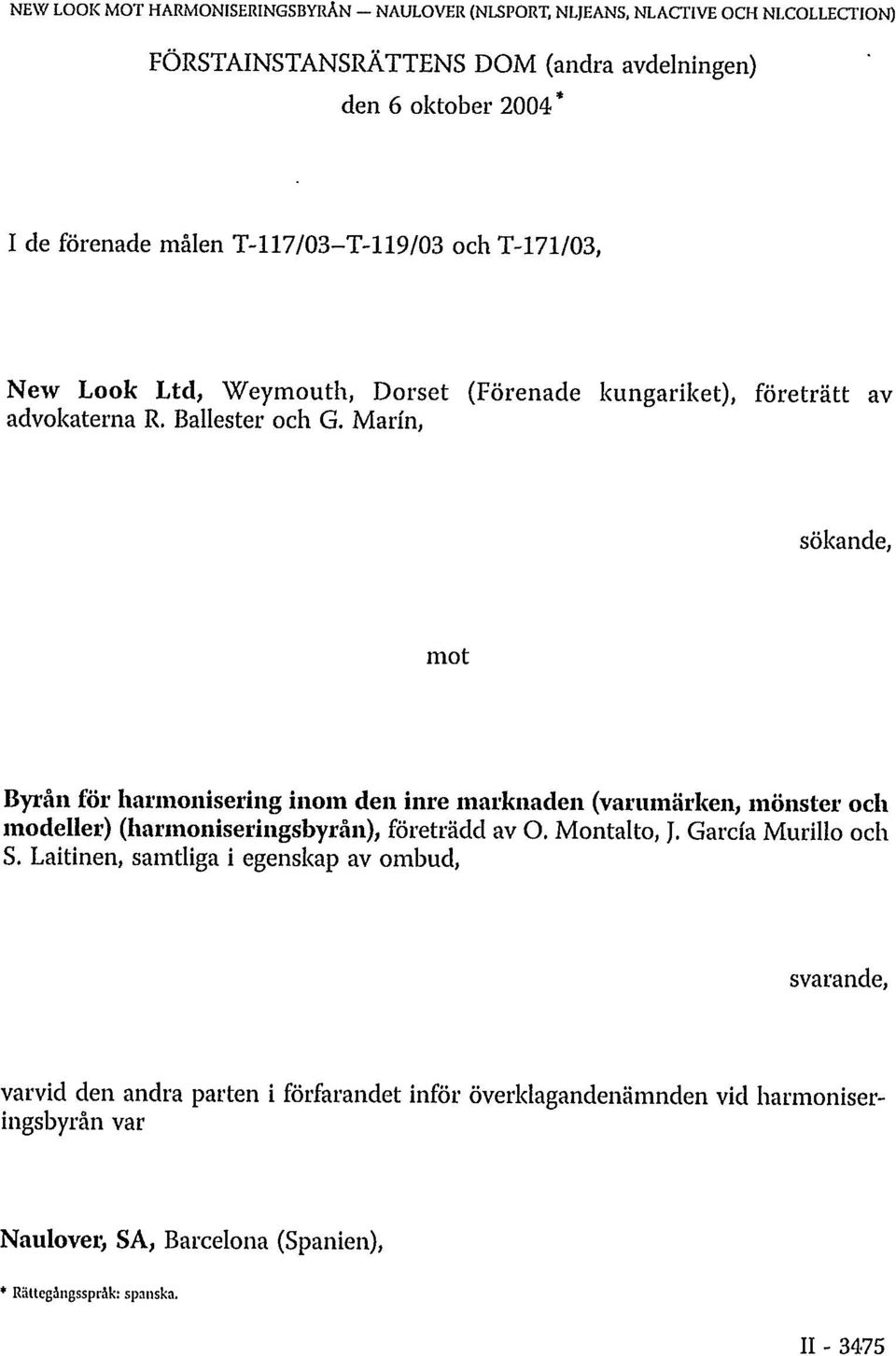 Marin, sökande, mot Byrån för harmonisering inom den inre marknaden (varumärken, mönster och modeller) (harmoniseringsbyrån), företrädd av O. Montalto, J.