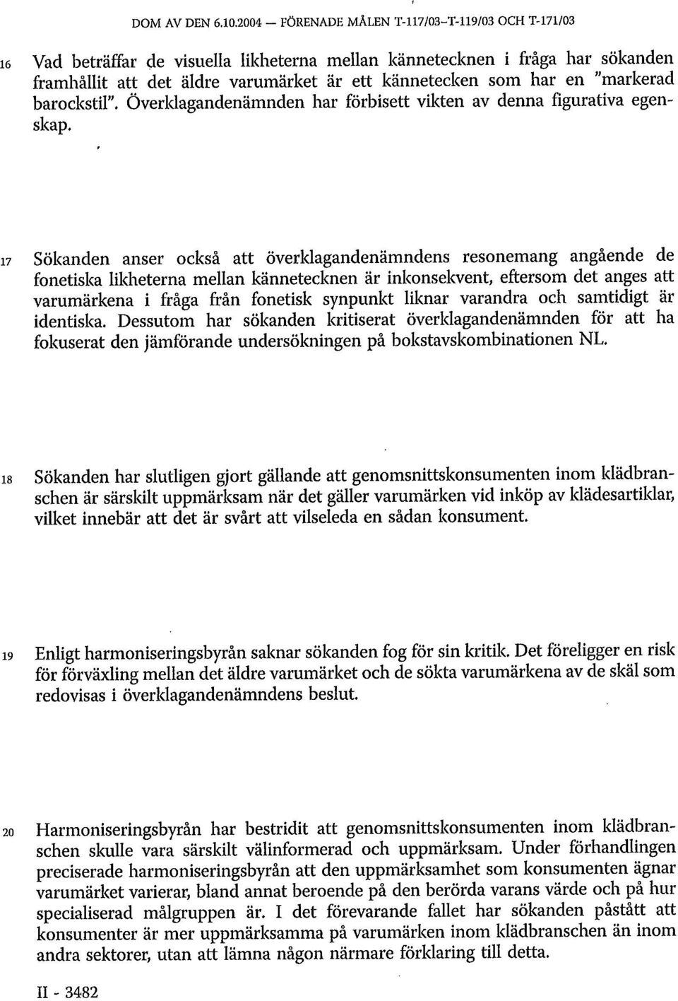 "markerad barockstil ". Överklagandenämnden har förbisett vikten av denna figurativa egenskap.