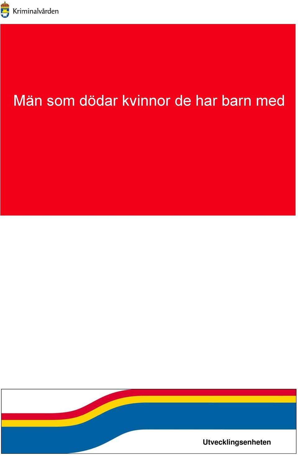 har barn med