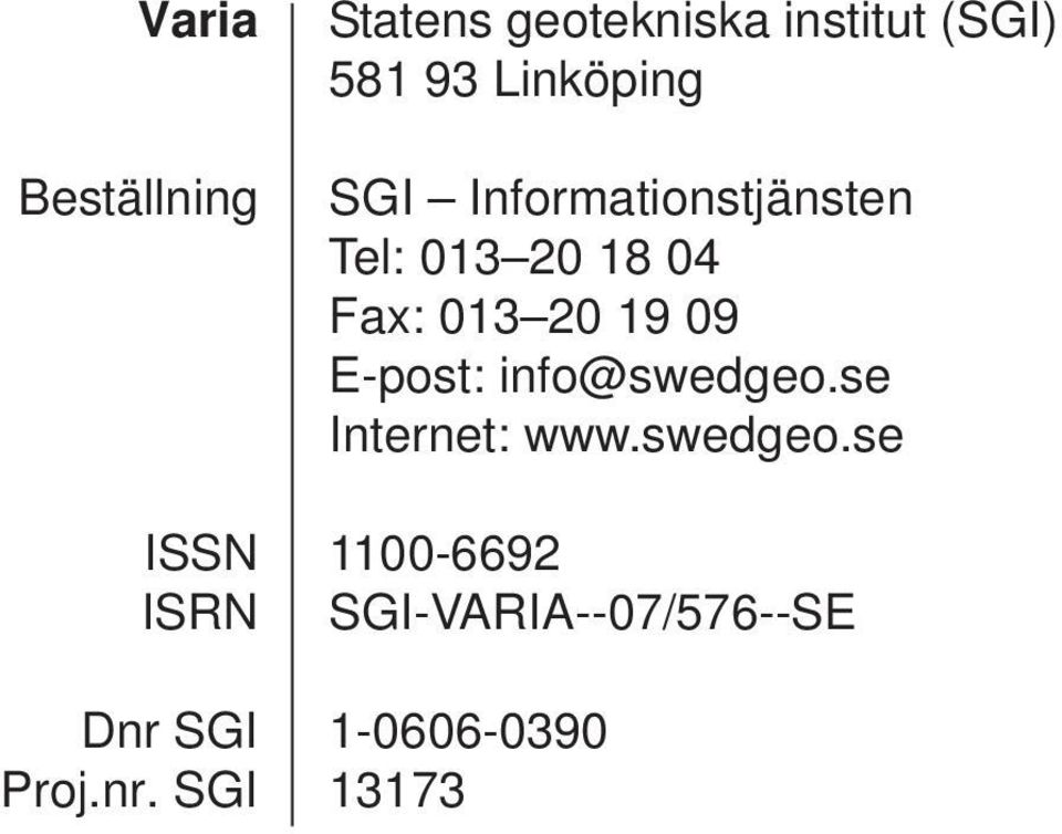 SGI Statens geotekniska institut (SGI) 581 93 Linköping SGI