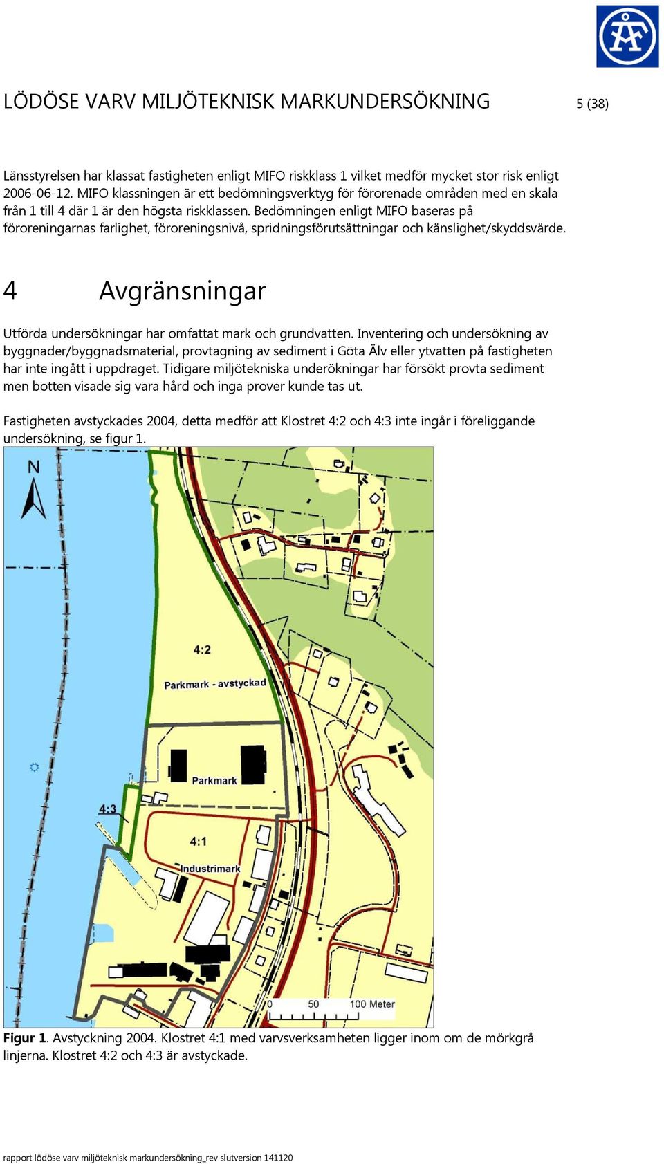 Bedömningen enligt MIFO baseras på föroreningarnas farlighet, föroreningsnivå, spridningsförutsättningar och känslighet/skyddsvärde.