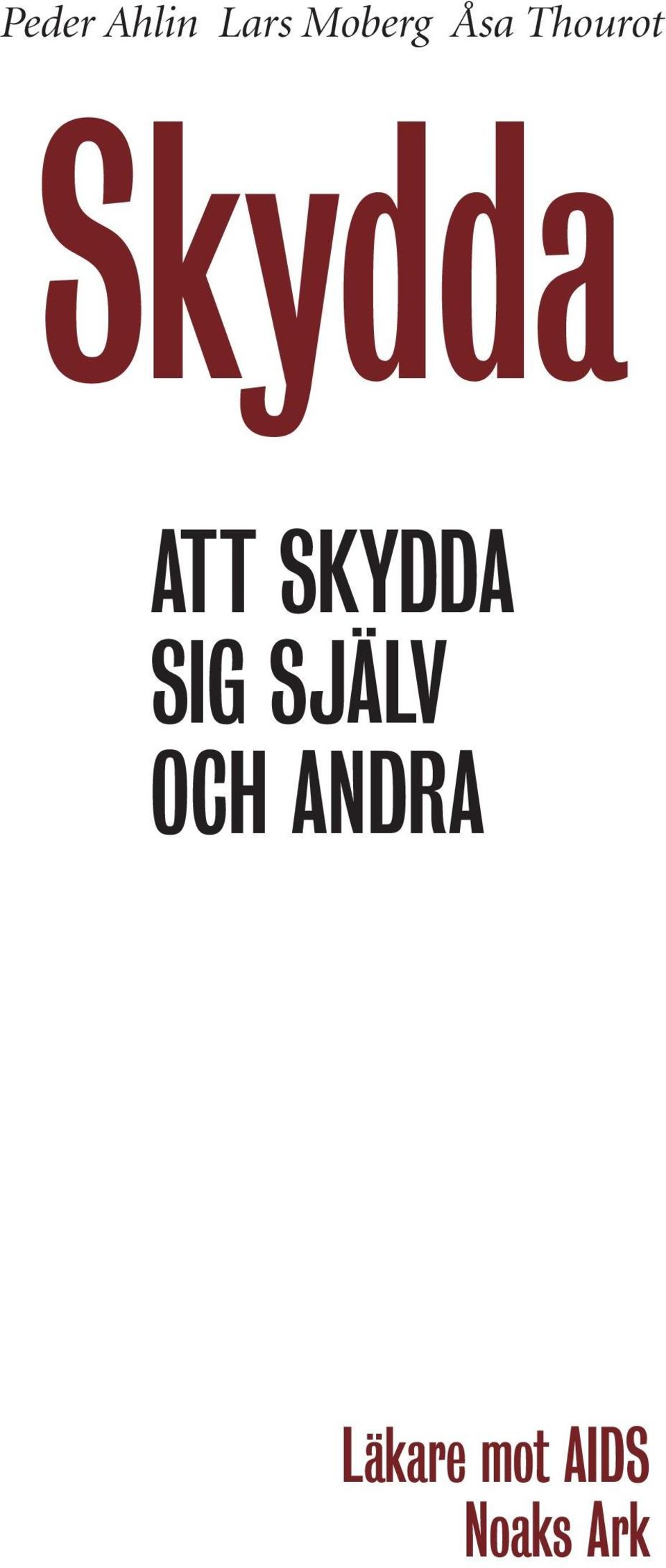 SKYDDA SIG SJÄLV OCH