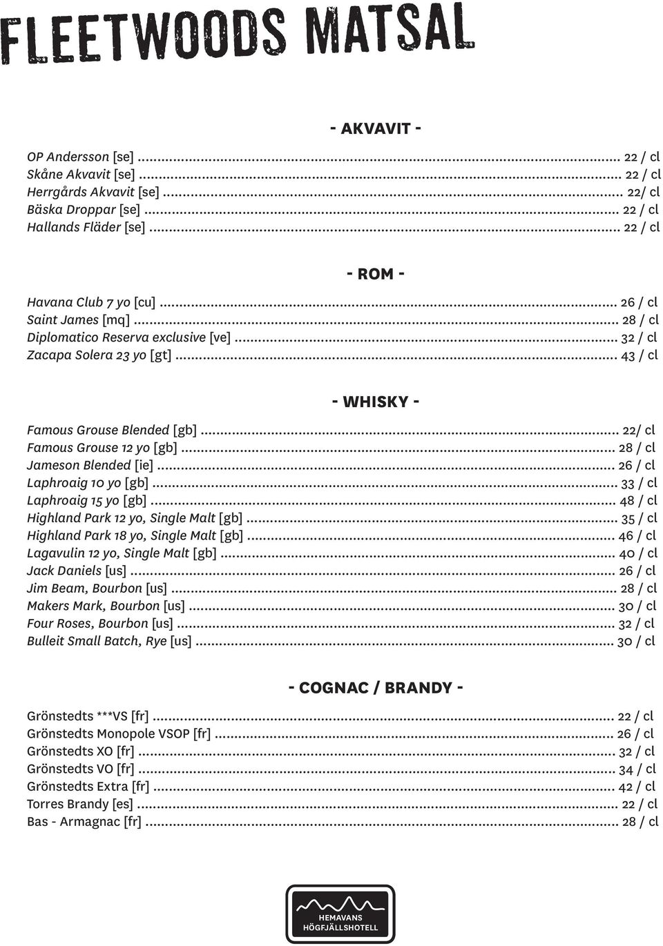 .. 28 / cl Jameson Blended [ie]... 26 / cl Laphroaig 10 yo [gb]... 33 / cl Laphroaig 15 yo [gb]... 48 / cl Highland Park 12 yo, Single Malt [gb]... 35 / cl Highland Park 18 yo, Single Malt [gb].