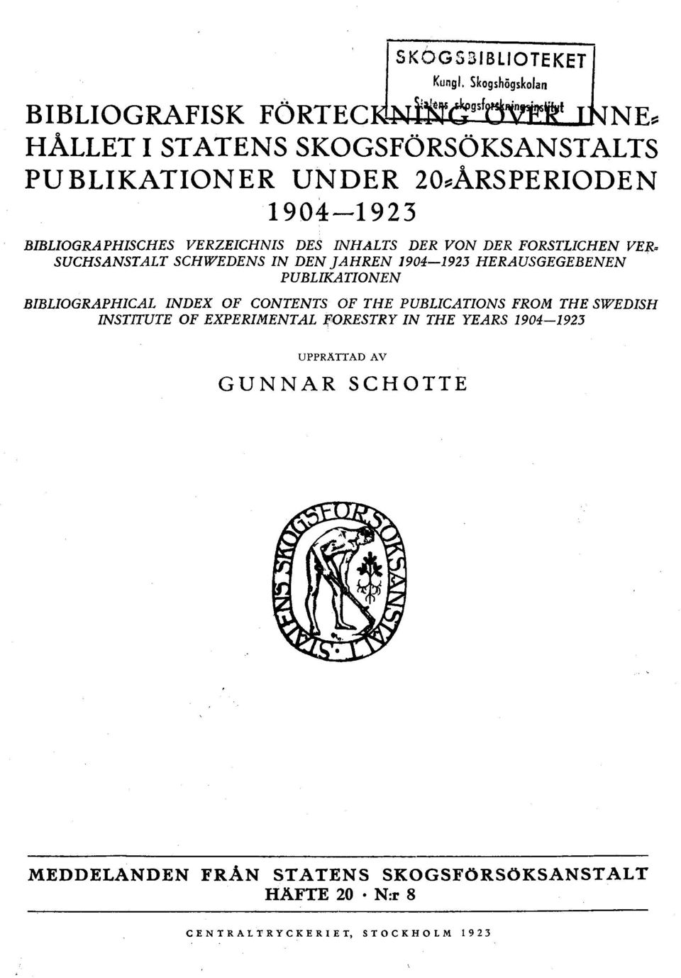 PUBLIKATIONEN BIBLIOGRAPHICAL INDEX OF CONTENTS OF THE PUBLICATIONS FROM THE SWEDISH INSTITUTE OF EXPERIMENTAL EORESTRY IN THE YEARS