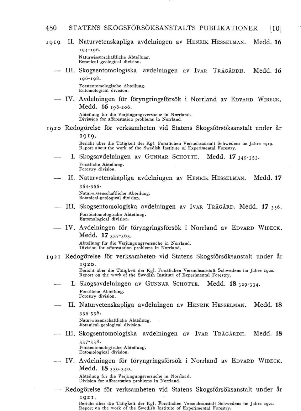 Medd. 16 r98-2o6. Abteilung fiir die Verjiingungsversuche in Norrland. Divission for afforestation problems in Norrland.