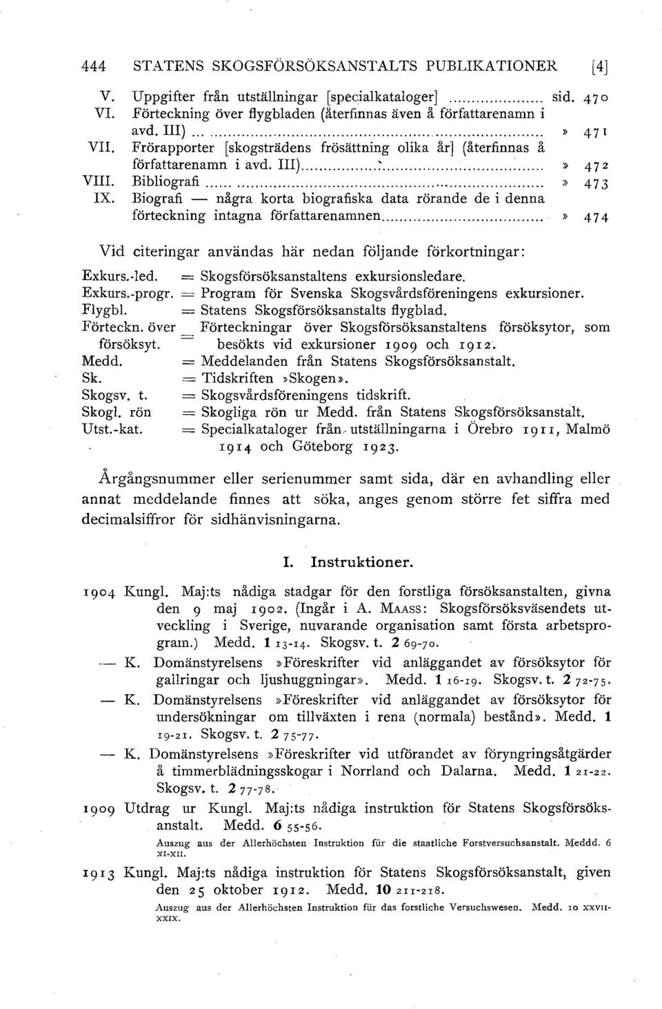 .. Biografi - några korta biografiska data rörande de i denna förteckning intagna författarenamnen... sid.