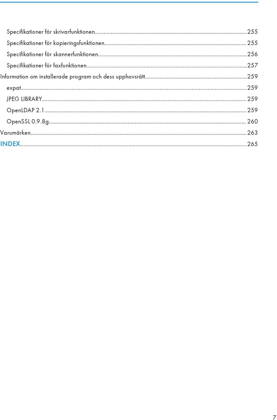 ..257 Information om installerade program och dess upphovsrätt...259 expat.