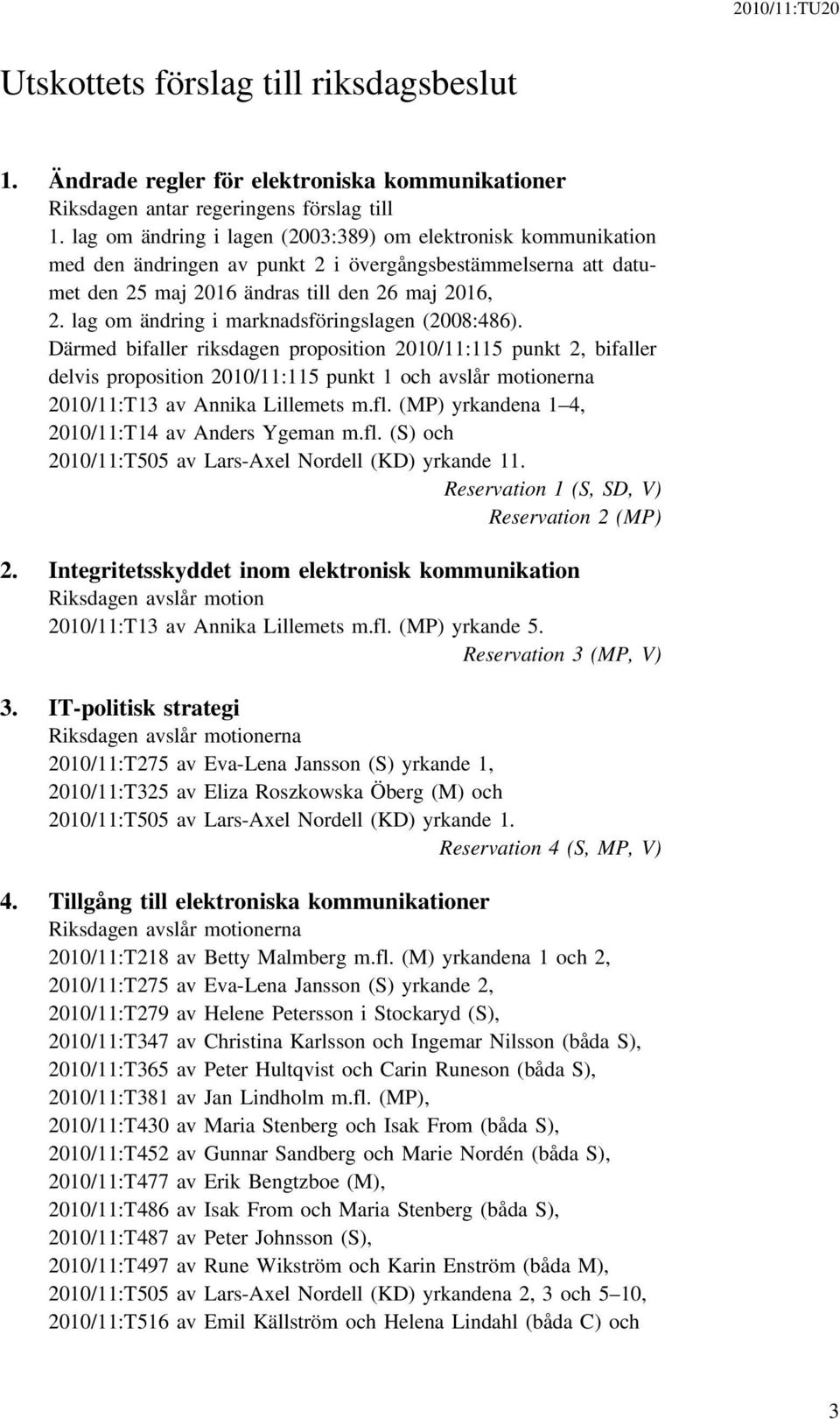 lag om ändring i marknadsföringslagen (2008:486).