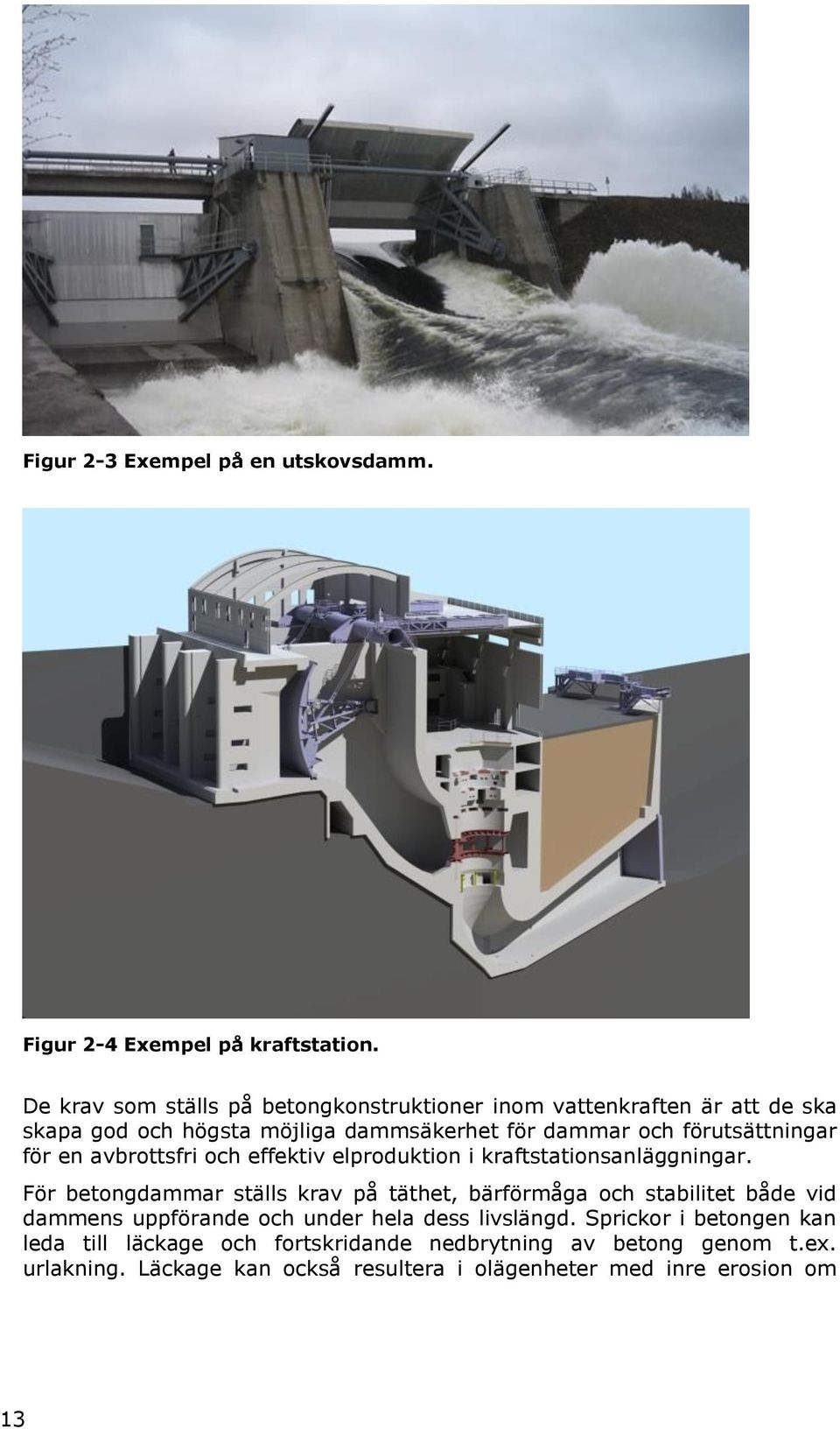 förutsättningar för en avbrottsfri och effektiv elproduktion i kraftstationsanläggningar.