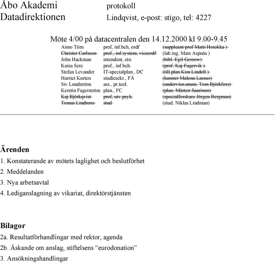 Lediganslagning av vikariat, direktörstjänsten Bilagor 2a.