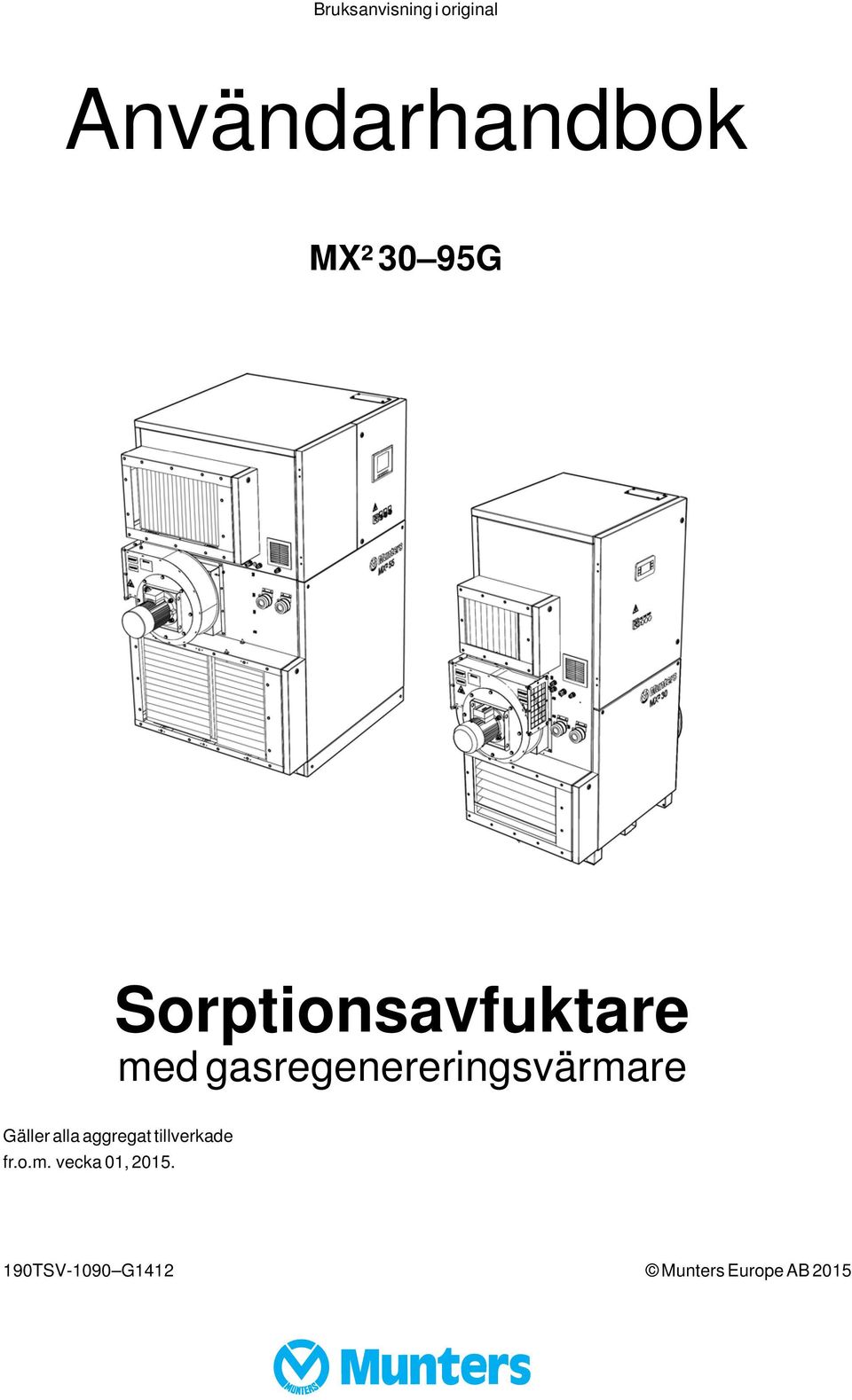 gasregenereringsvärmare Gäller alla aggregat