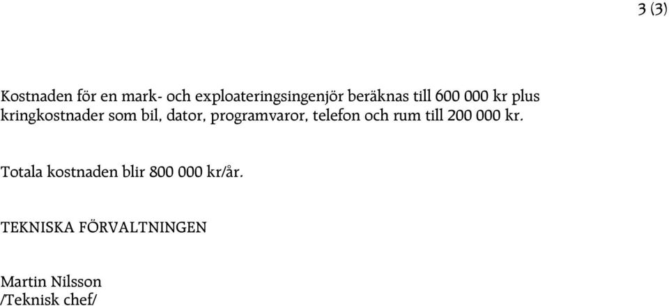 programvaror, telefon och rum till 200 000 kr.