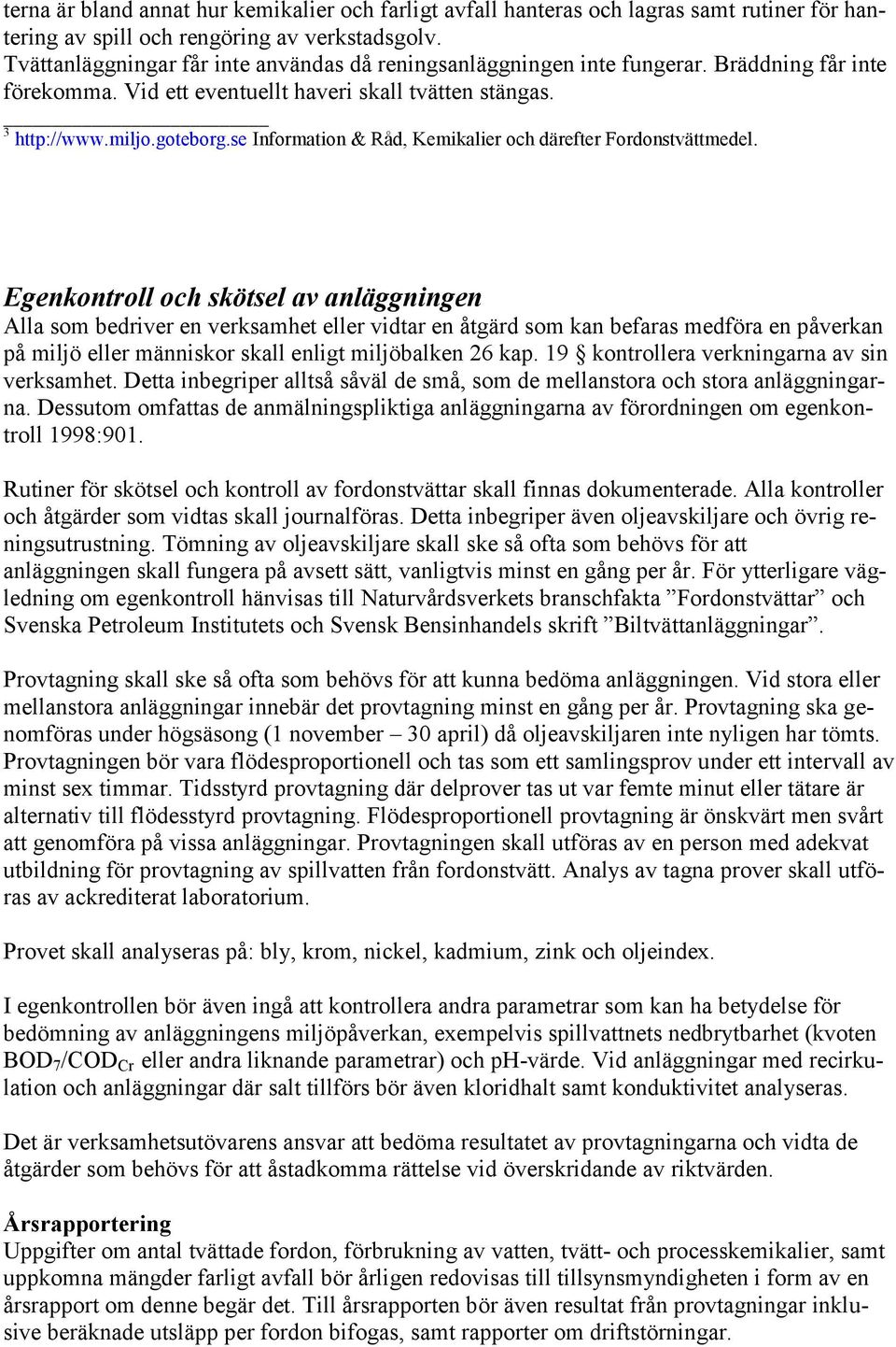 se Information & Råd, Kemikalier och därefter Fordonstvättmedel.