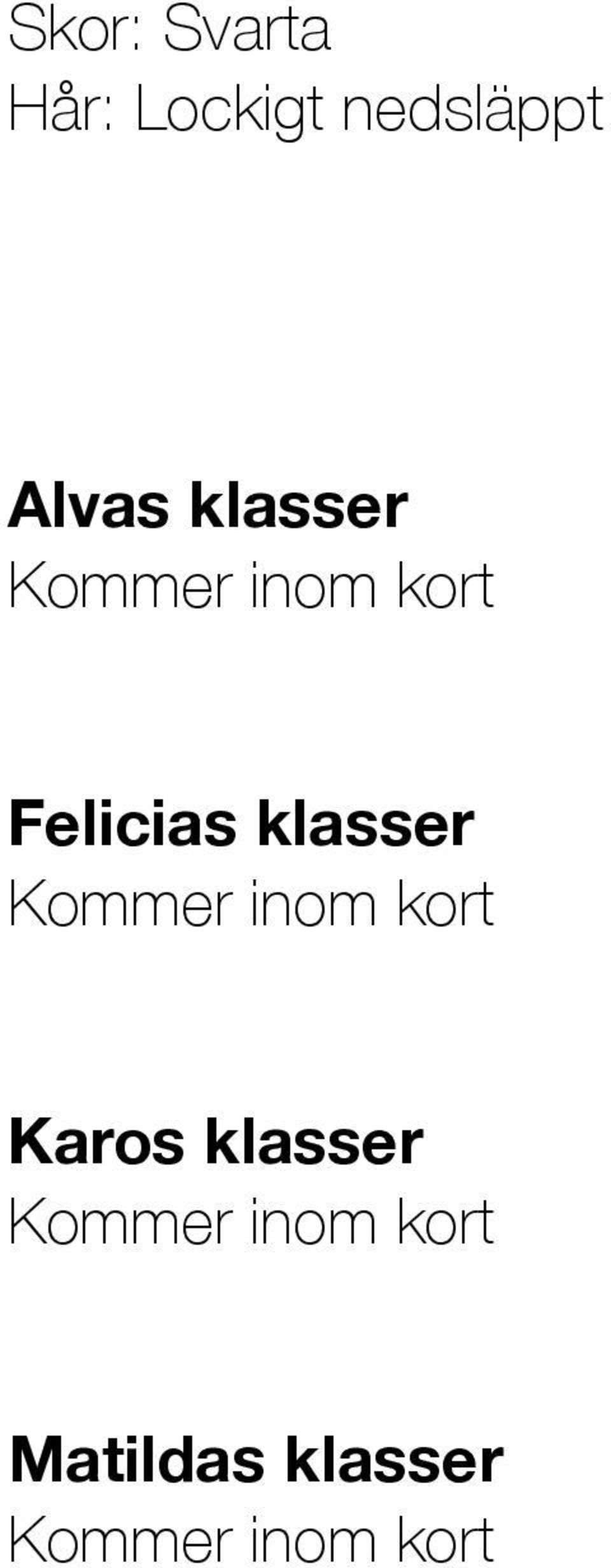 klasser Felicias