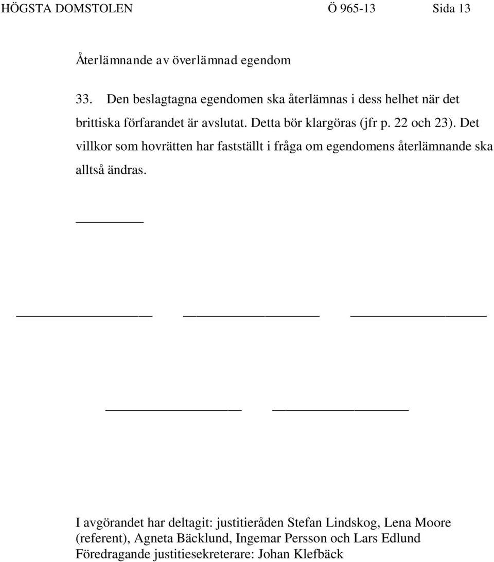 Detta bör klargöras (jfr p. 22 och 23).