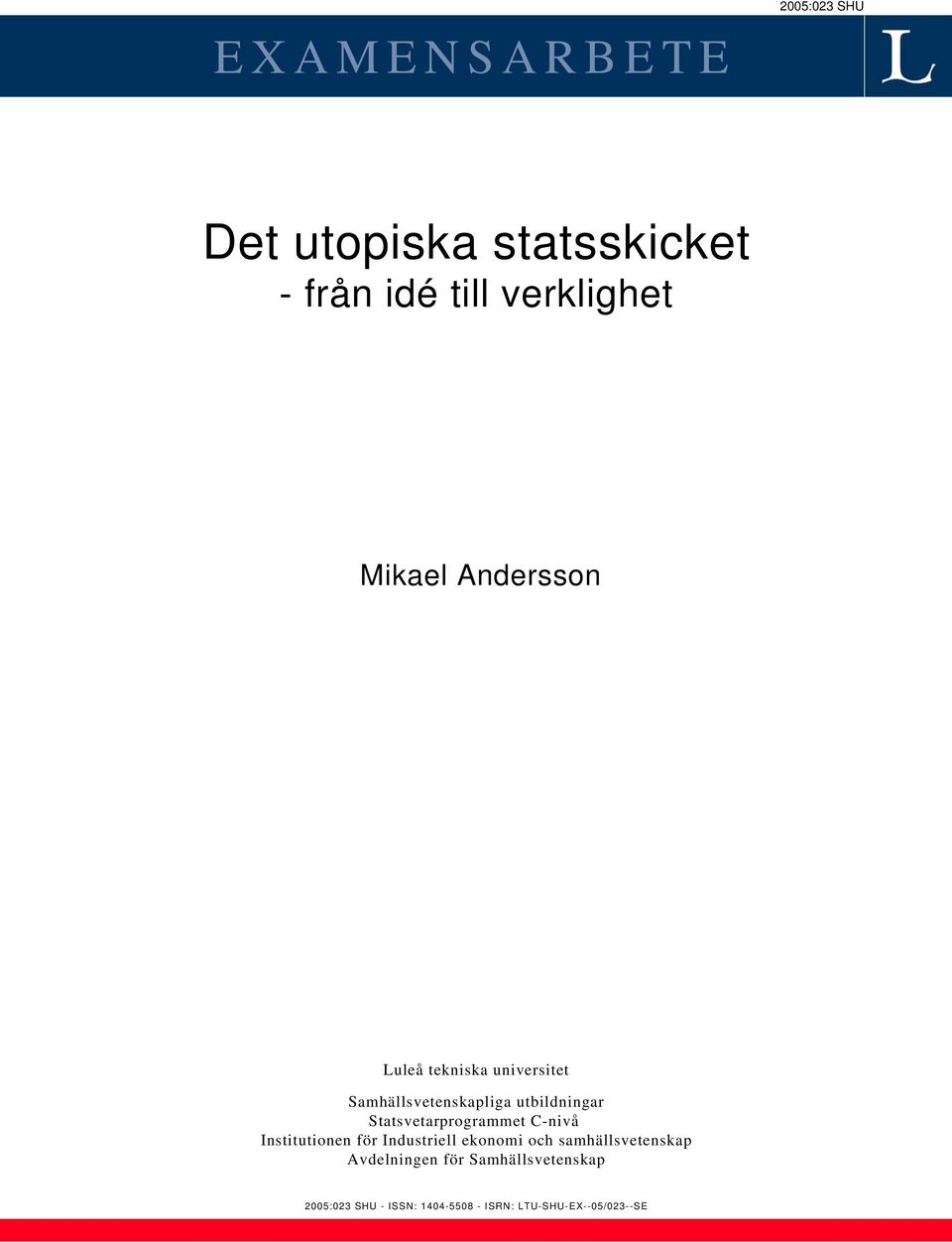 Statsvetarprogrammet C-nivå Institutionen för Industriell ekonomi och