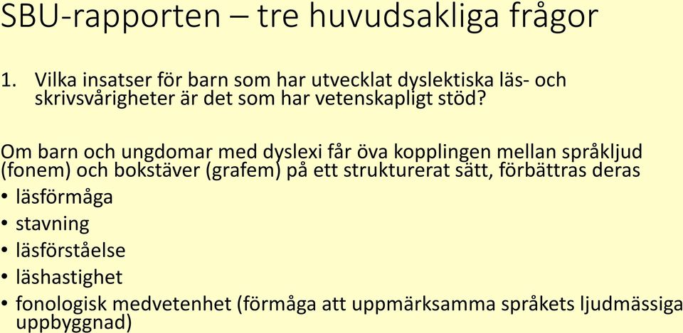 vetenskapligt stöd?