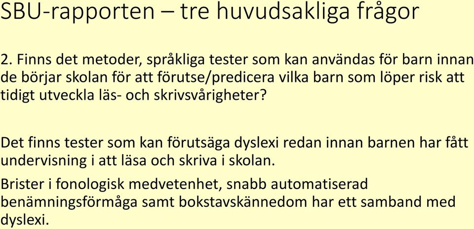 vilka barn som löper risk att tidigt utveckla läs- och skrivsvårigheter?