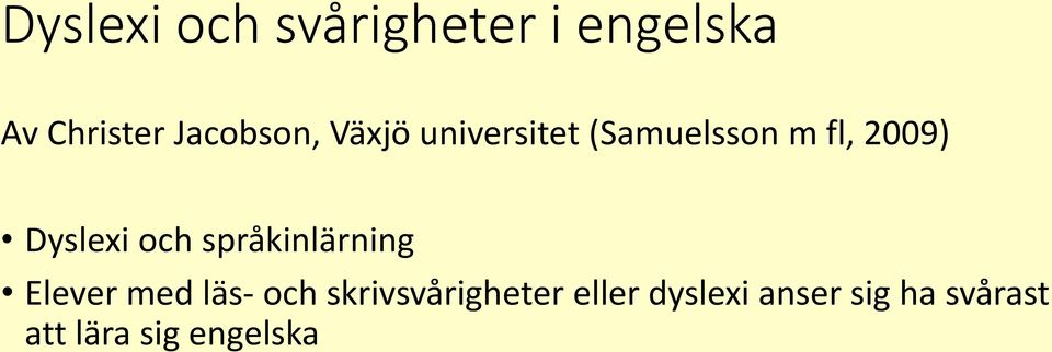 Dyslexi och språkinlärning Elever med läs- och