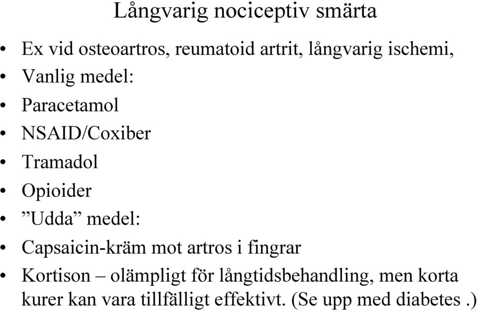 medel: Capsaicin-kräm mot artros i fingrar Kortison olämpligt för