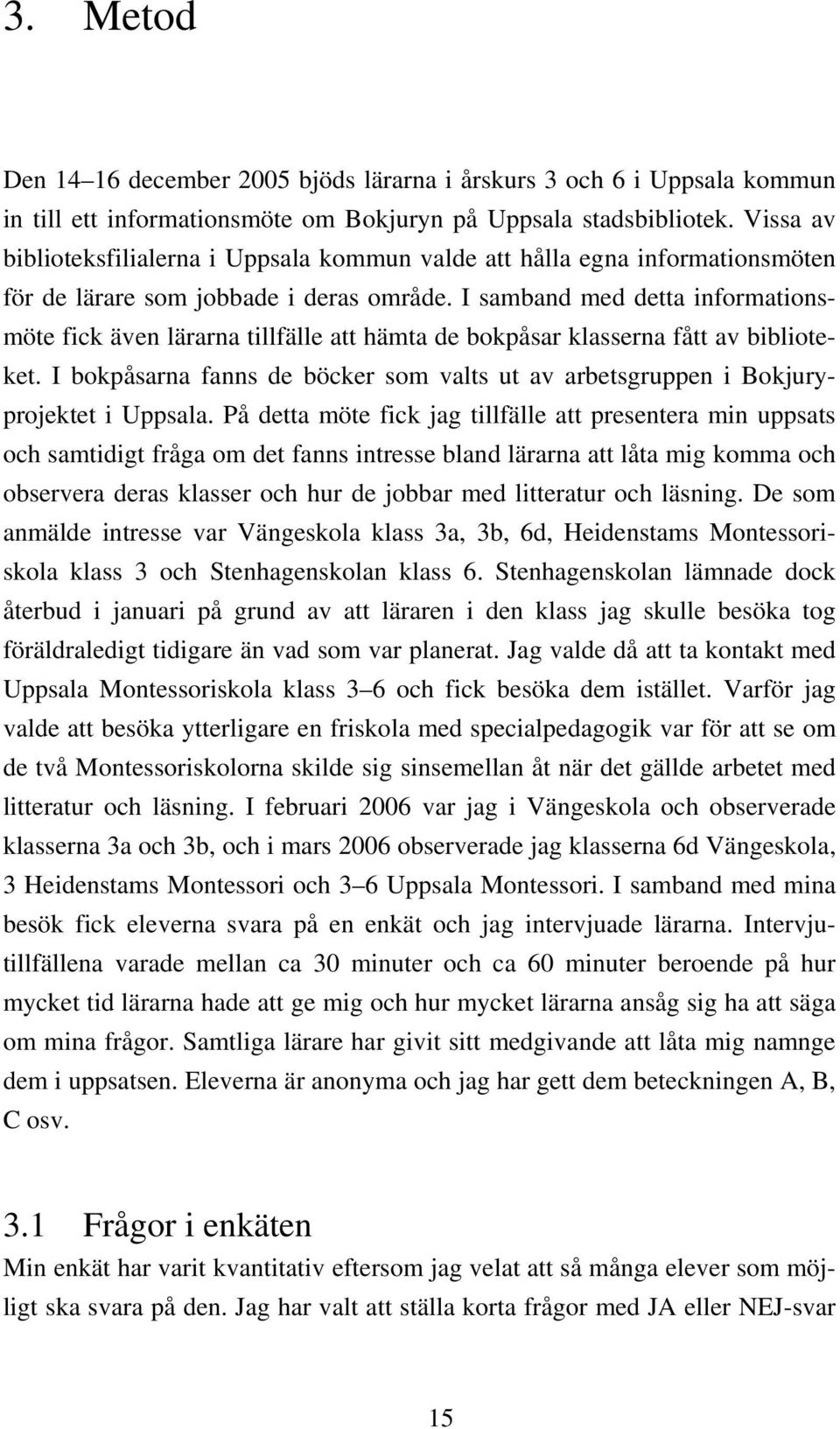 I samband med detta informationsmöte fick även lärarna tillfälle att hämta de bokpåsar klasserna fått av biblioteket.