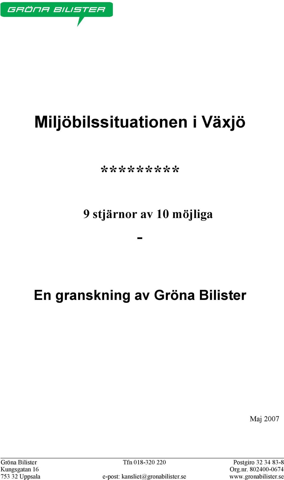018-320 220 Postgiro 32 34 83-8 Kungsgatan 16 Org.nr.
