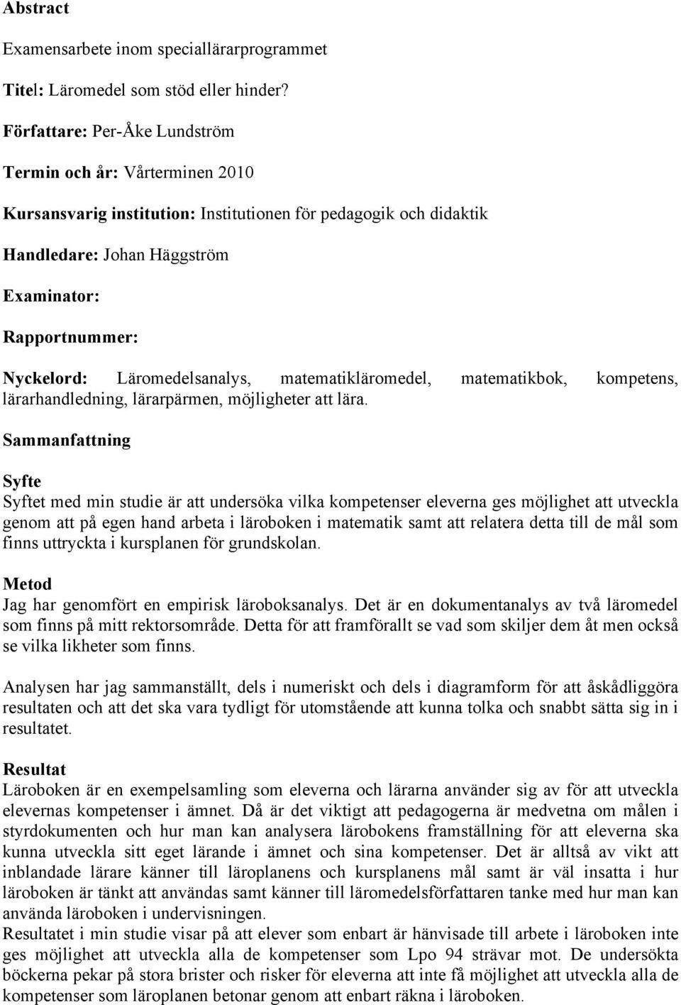 Läromedelsanalys, matematikläromedel, matematikbok, kompetens, lärarhandledning, lärarpärmen, möjligheter att lära.