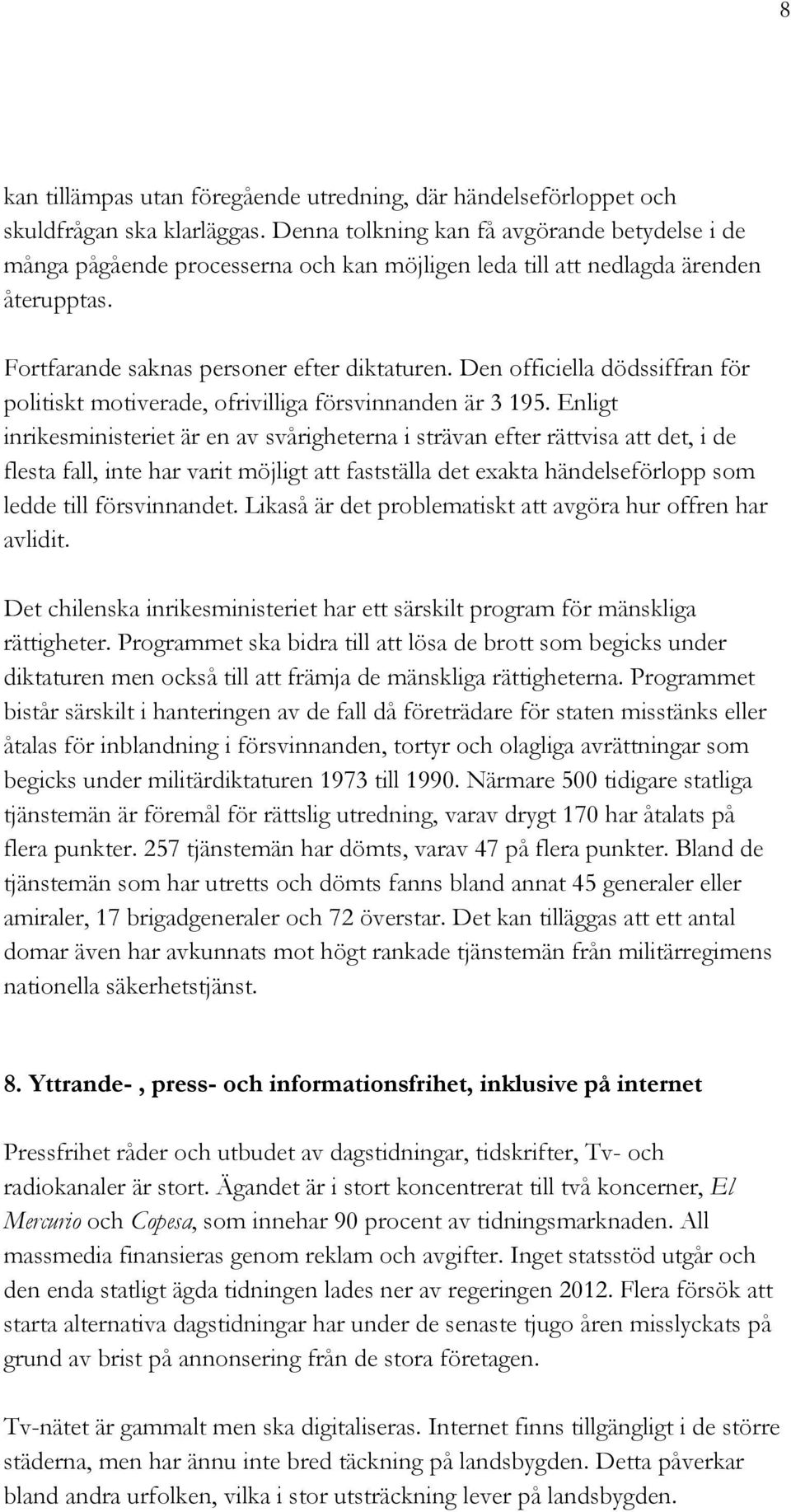 Den officiella dödssiffran för politiskt motiverade, ofrivilliga försvinnanden är 3 195.