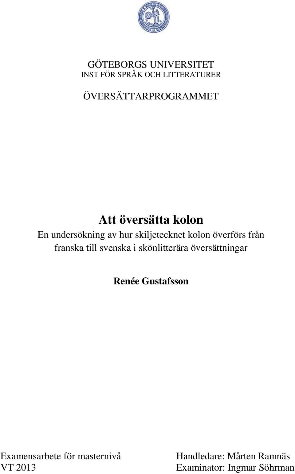 franska till svenska i skönlitterära översättningar Renée Gustafsson