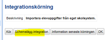 Schemalägg integration För att schemalägga en integration klicka på knappen Schemalägg integration Resultatet av integration kan skickas till en eller flera epostadresser.