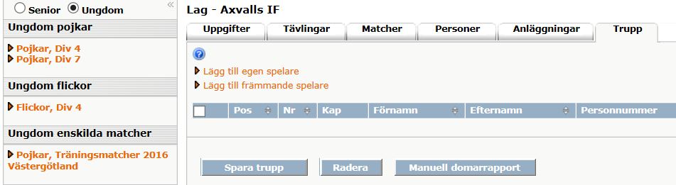 1 Inför varje säsong ska du lägga till spelare/ledare som ingår i truppen (du kan när som helst under året lägga till nya spelare genom att följa anvisningarna).