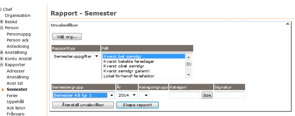 Datum 2016-04-19 Sida 17 av 19 I nedanstående exempel är två fält valda, anställningsform samt anställningstyp. Semesterrapport Klicka på menyvalet Semester.