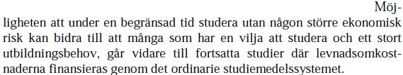 Studiestartsstöd En del av kunskapslyftet Promemorian, sid.