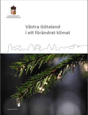 Konsekvenser och anpassningsbehov Utifrån SMHIs regionala klimatanalys för länet, tog Länsstyrelsen år 2012 fram rapporten Västra Götaland i ett förändrat klimat (rapport Nr 2012:42).