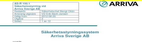 Säkerhetsstyrningssystem Lagar och förordningar SFS (Svensk författningssamling) Licens och intyg A + B för Järnvägsföretag Tillstånd för trafikutövning Spårväg Tillstånd för trafikledning av Järnväg