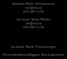 Tack! Advokat Malin Christensson mc@vici.se 010 209 12 53 Jur.kand.