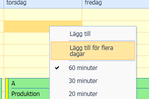 Tips! Om du vill schemalägga samma tidsintervall för flera veckodagar, högerklicka på schemat och välj Lägg till för flera dagar.